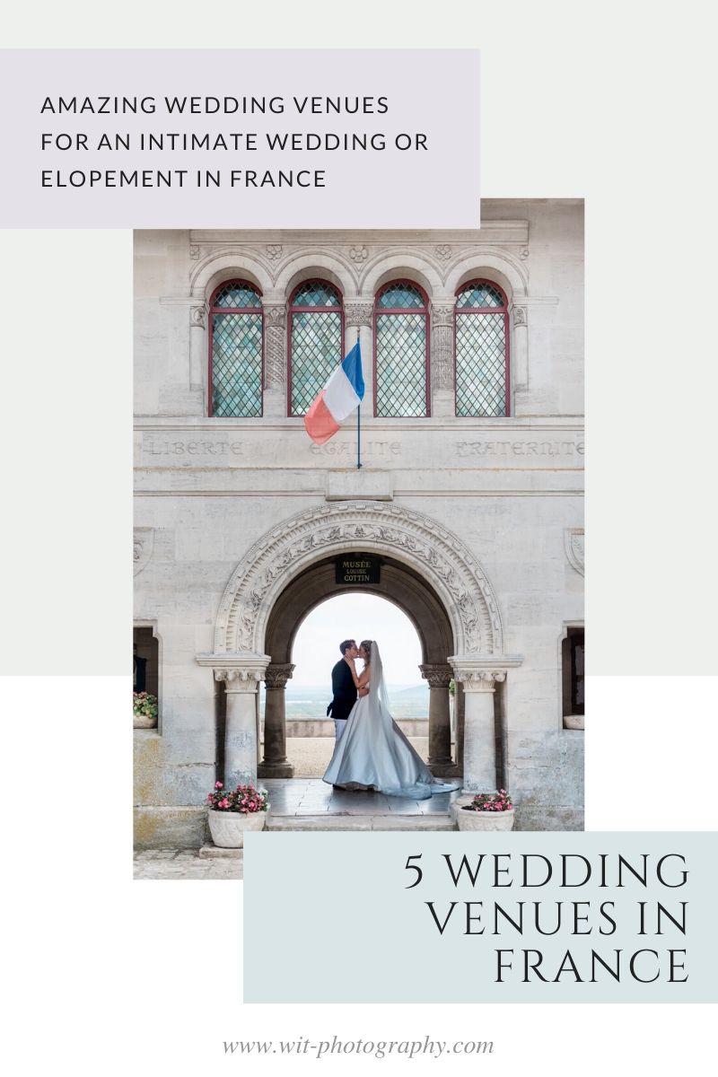 Amazing wedding venues for an intimate wedding or luxury elopement in France